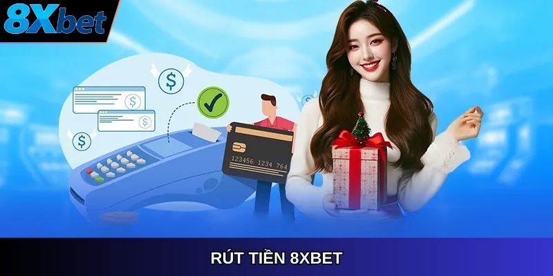 Rút Tiền 8xbet