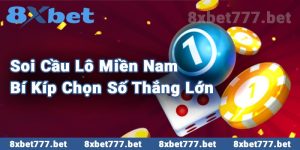 Soi Cầu Lô Miền Nam – Bí Kíp Chọn Số Thắng Lớn