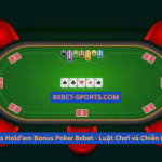 Texas Hold’em Bonus Poker 8xbet – Luật Chơi và Chiến Lược