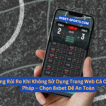 Những Rủi Ro Khi Không Sử Dụng Trang Web Cá Cược Hợp Pháp – Chọn 8xbet Để An Toàn