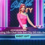 Hướng Dẫn Chơi Side Bet City Dễ Hiểu 8xbet