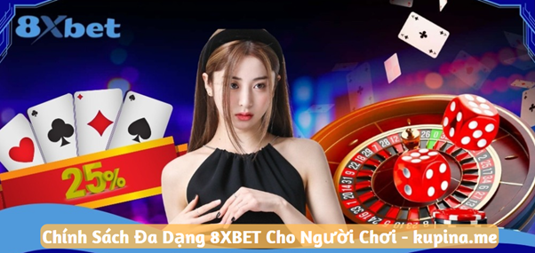Chính sách đa dạng 8XBET mang đến trải nghiệm công bằng cho tất cả người chơi